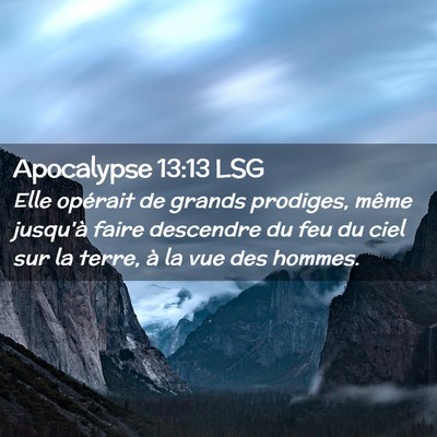 Picture 02 - Apocalypse 13:13 LSG - Elle opérait de grands prodiges, même jusqu'à - Bible Verse Picture