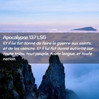 Picture 02 - Apocalypse 13:7 LSG - Et il lui fut donné de faire la guerre aux - Bible Verse Picture