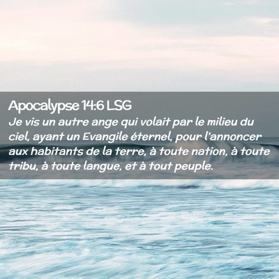 Picture 02 - Apocalypse 14:6 LSG - Je vis un autre ange qui volait par le milieu du - Bible Verse Picture