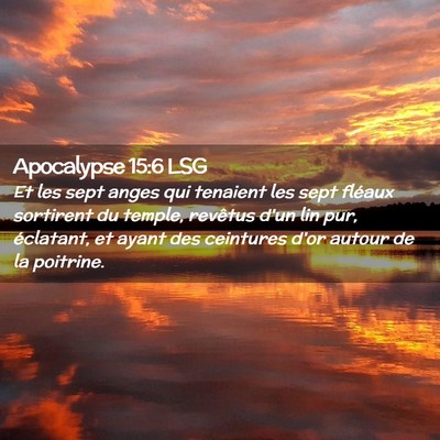 Picture 02 - Apocalypse 15:6 LSG - Et les sept anges qui tenaient les sept fléaux - Bible Verse Picture