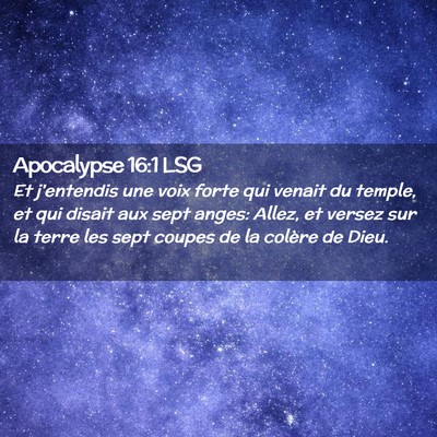 Picture 02 - Apocalypse 16:1 LSG - Et j'entendis une voix forte qui venait du - Bible Verse Picture