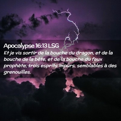 Picture 02 - Apocalypse 16:13 LSG - Et je vis sortir de la bouche du dragon, et de la - Bible Verse Picture