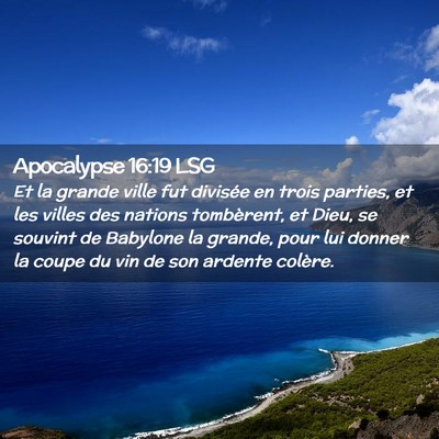 Picture 02 - Apocalypse 16:19 LSG - Et la grande ville fut divisée en trois parties, - Bible Verse Picture