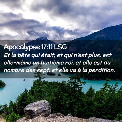 Picture 02 - Apocalypse 17:11 LSG - Et la bête qui était, et qui n'est plus, est - Bible Verse Picture