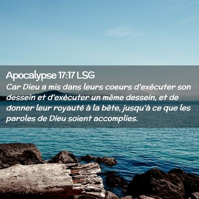 Picture 02 - Apocalypse 17:17 LSG - Car Dieu a mis dans leurs coeurs d'exécuter son - Bible Verse Picture