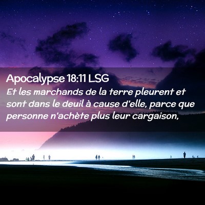 Picture 02 - Apocalypse 18:11 LSG - Et les marchands de la terre pleurent et sont - Bible Verse Picture
