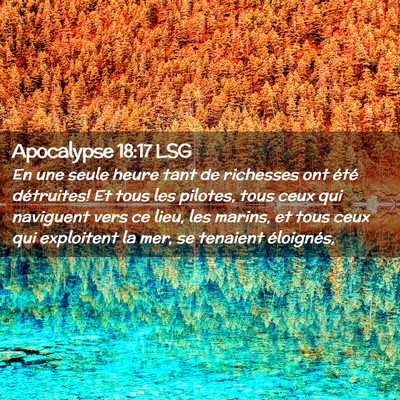 Picture 02 - Apocalypse 18:17 LSG - En une seule heure tant de richesses ont été - Bible Verse Picture