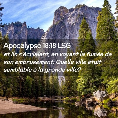Picture 02 - Apocalypse 18:18 LSG - et ils s'écriaient, en voyant la fumée de son - Bible Verse Picture