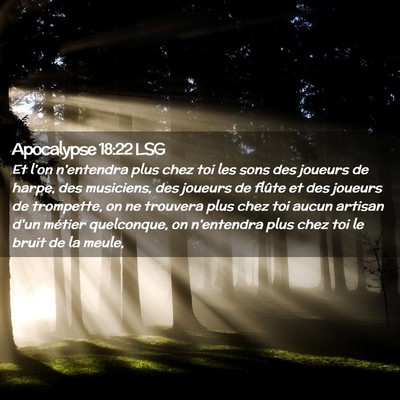 Picture 02 - Apocalypse 18:22 LSG - Et l'on n'entendra plus chez toi les sons des - Bible Verse Picture