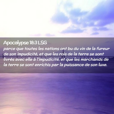 Picture 02 - Apocalypse 18:3 LSG - parce que toutes les nations ont bu du vin de la - Bible Verse Picture