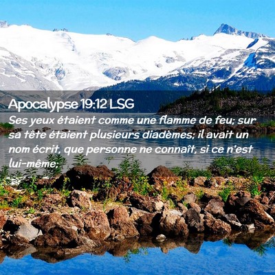 Picture 02 - Apocalypse 19:12 LSG - Ses yeux étaient comme une flamme de feu; sur sa - Bible Verse Picture