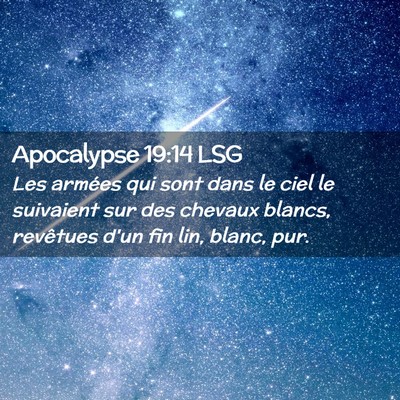 Picture 02 - Apocalypse 19:14 LSG - Les armées qui sont dans le ciel le suivaient - Bible Verse Picture