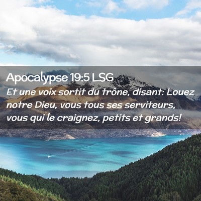 Picture 02 - Apocalypse 19:5 LSG - Et une voix sortit du trône, disant: Louez notre - Bible Verse Picture