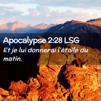 Picture 02 - Apocalypse 2:28 LSG - Et je lui donnerai l'étoile du - Bible Verse Picture