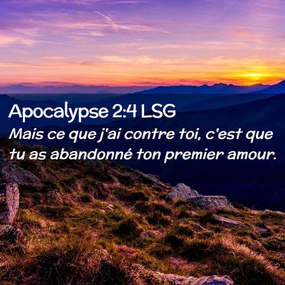 Picture 02 - Apocalypse 2:4 LSG - Mais ce que j'ai contre toi, c'est que tu as - Bible Verse Picture