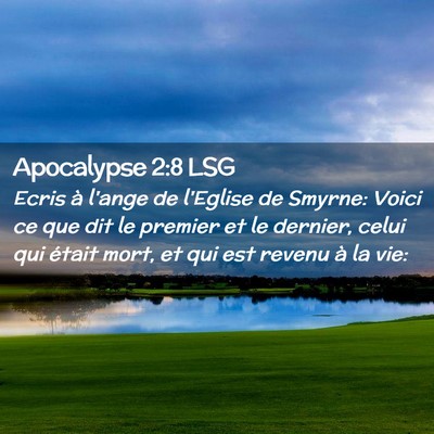 Picture 02 - Apocalypse 2:8 LSG - Ecris à l'ange de l'Eglise de Smyrne: Voici ce - Bible Verse Picture