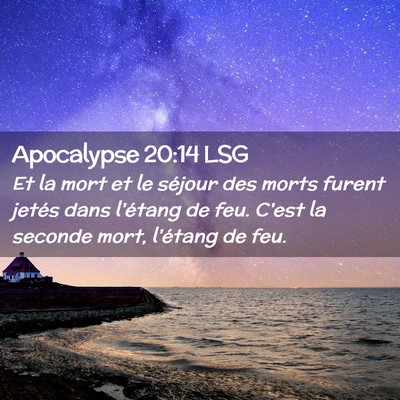 Picture 02 - Apocalypse 20:14 LSG - Et la mort et le séjour des morts furent jetés - Bible Verse Picture