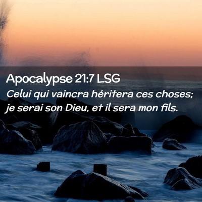 Picture 02 - Apocalypse 21:7 LSG - Celui qui vaincra héritera ces choses; je serai - Bible Verse Picture