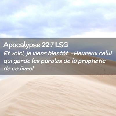 Picture 02 - Apocalypse 22:7 LSG - Et voici, je viens bientôt. -Heureux celui qui - Bible Verse Picture