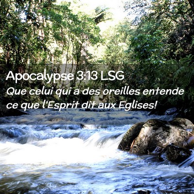 Picture 02 - Apocalypse 3:13 LSG - Que celui qui a des oreilles entende ce que - Bible Verse Picture