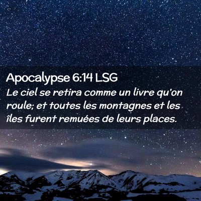 Picture 02 - Apocalypse 6:14 LSG - Le ciel se retira comme un livre qu'on roule; et - Bible Verse Picture