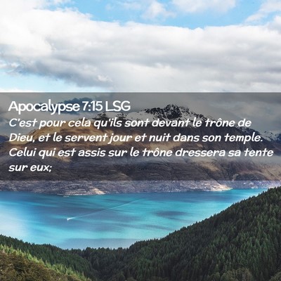 Picture 02 - Apocalypse 7:15 LSG - C'est pour cela qu'ils sont devant le trône de - Bible Verse Picture