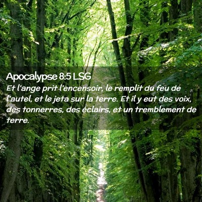 Picture 02 - Apocalypse 8:5 LSG - Et l'ange prit l'encensoir, le remplit du feu de - Bible Verse Picture