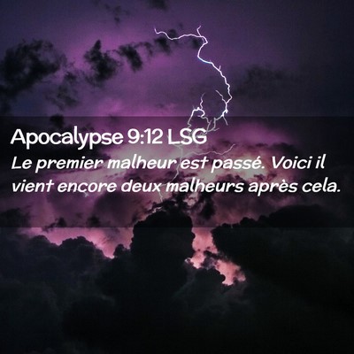 Picture 02 - Apocalypse 9:12 LSG - Le premier malheur est passé. Voici il vient - Bible Verse Picture