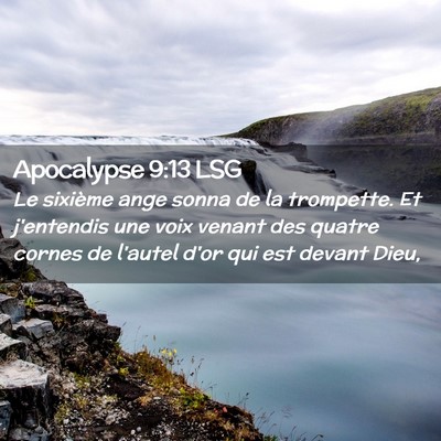 Picture 02 - Apocalypse 9:13 LSG - Le sixième ange sonna de la trompette. Et - Bible Verse Picture