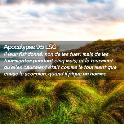 Picture 02 - Apocalypse 9:5 LSG - Il leur fut donné, non de les tuer, mais de les - Bible Verse Picture
