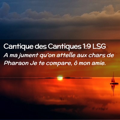 Picture 02 - Cantique des Cantiques 1:9 LSG - A ma jument qu'on attelle aux chars de Pharaon Je - Bible Verse Picture