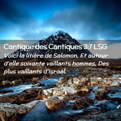 Picture 02 - Cantique des Cantiques 3:7 LSG - Voici la litière de Salomon, Et autour d'elle - Bible Verse Picture
