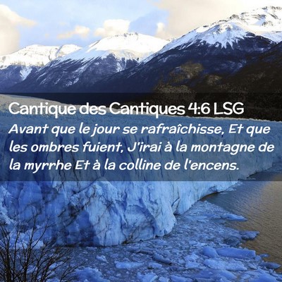 Picture 02 - Cantique des Cantiques 4:6 LSG - Avant que le jour se rafraîchisse, Et que les - Bible Verse Picture