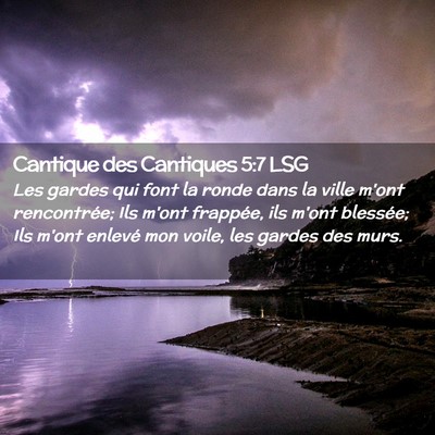 Picture 02 - Cantique des Cantiques 5:7 LSG - Les gardes qui font la ronde dans la ville m'ont - Bible Verse Picture