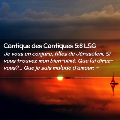 Picture 02 - Cantique des Cantiques 5:8 LSG - Je vous en conjure, filles de Jérusalem, Si vous - Bible Verse Picture