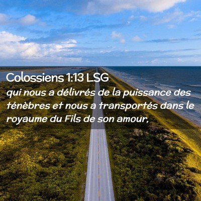 Picture 02 - Colossiens 1:13 LSG - qui nous a délivrés de la puissance des - Bible Verse Picture