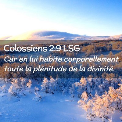 Picture 02 - Colossiens 2:9 LSG - Car en lui habite corporellement toute la - Bible Verse Picture