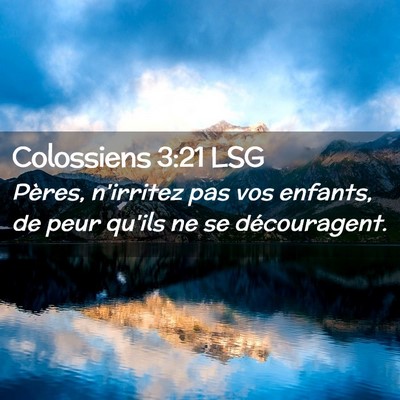 Picture 02 - Colossiens 3:21 LSG - Pères, n'irritez pas vos enfants, de peur qu'ils - Bible Verse Picture