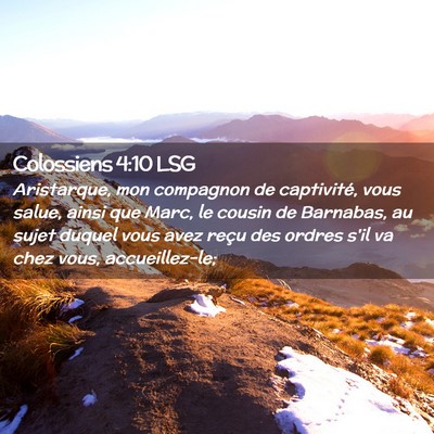 Picture 02 - Colossiens 4:10 LSG - Aristarque, mon compagnon de captivité, vous - Bible Verse Picture