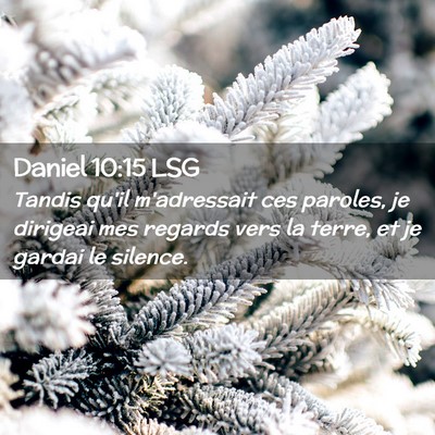 Picture 02 - Daniel 10:15 LSG - Tandis qu'il m'adressait ces paroles, je dirigeai - Bible Verse Picture