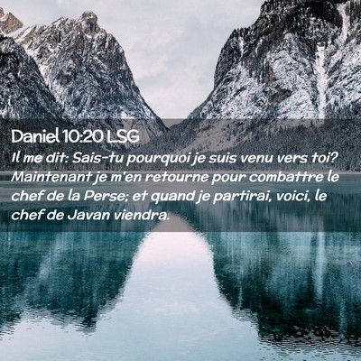 Picture 02 - Daniel 10:20 LSG - Il me dit: Sais-tu pourquoi je suis venu vers - Bible Verse Picture