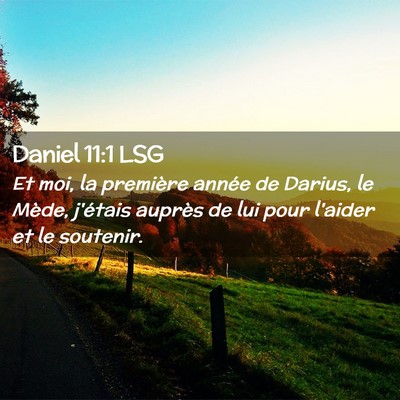 Picture 02 - Daniel 11:1 LSG - Et moi, la première année de Darius, le Mède, - Bible Verse Picture