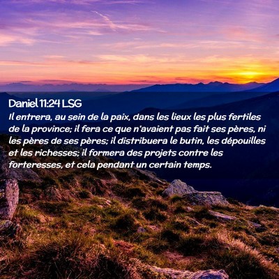 Picture 02 - Daniel 11:24 LSG - Il entrera, au sein de la paix, dans les lieux - Bible Verse Picture