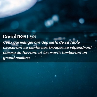 Picture 02 - Daniel 11:26 LSG - Ceux qui mangeront des mets de sa table causeront - Bible Verse Picture
