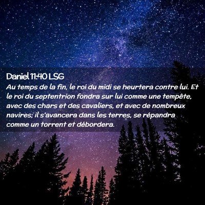 Picture 02 - Daniel 11:40 LSG - Au temps de la fin, le roi du midi se heurtera - Bible Verse Picture