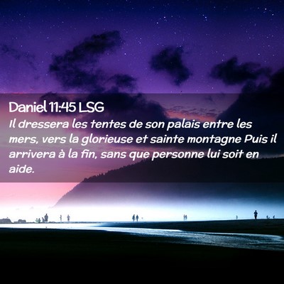 Picture 02 - Daniel 11:45 LSG - Il dressera les tentes de son palais entre les - Bible Verse Picture