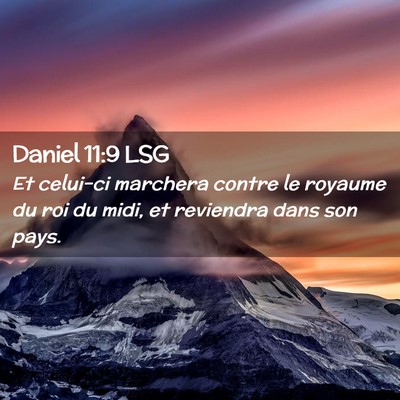Picture 02 - Daniel 11:9 LSG - Et celui-ci marchera contre le royaume du roi du - Bible Verse Picture