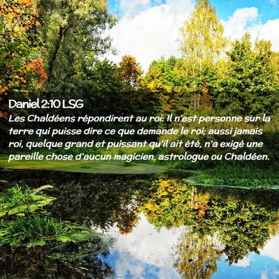 Picture 02 - Daniel 2:10 LSG - Les Chaldéens répondirent au roi: Il n'est - Bible Verse Picture