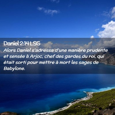 Picture 02 - Daniel 2:14 LSG - Alors Daniel s'adressa d'une manière prudente et - Bible Verse Picture