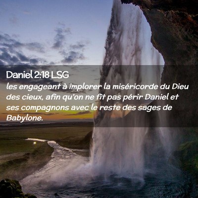 Picture 02 - Daniel 2:18 LSG - les engageant à implorer la miséricorde du Dieu - Bible Verse Picture